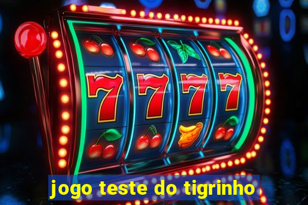 jogo teste do tigrinho